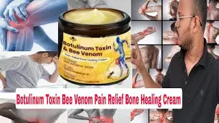 Botulinum Toxin Bee Venom Pain Relief Bone Healing Cream Review In Hindi