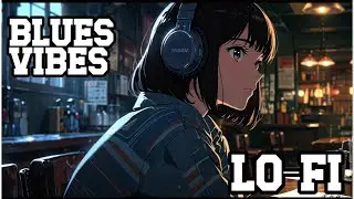 1 Hour of Lo-Fi Blues | Vintage Soul, Chillwave & Ambient Blues Vibes