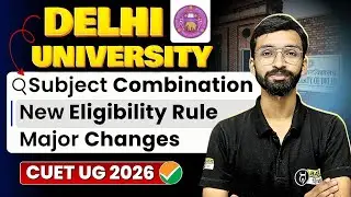 Major Change in Delhi University Admission 2026 | Eligibility Criteria & subject combination Changed