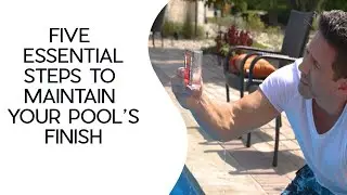 5 Essential Steps To Maintain Your Pool's Perfect Finish
