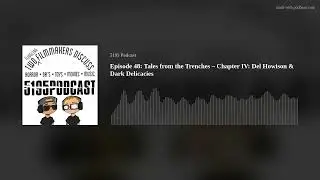 Episode 48: Tales from the Trenches &ndash; Chapter IV: Del Howison & Dark Delicacies