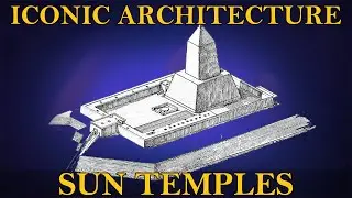 Iconic Architecture: the Sun Temples of the Old Kingdom