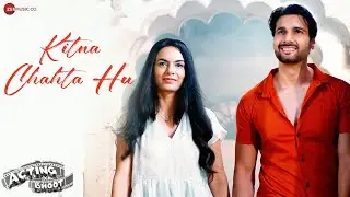 Kitna Chahta Hu | Acting Ka Bhoot | Aham Sharma & Rajni Katiyar | Akash Deep & Manali Chaturvedi