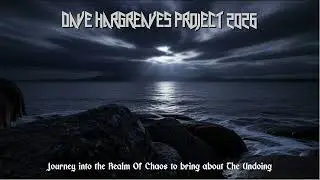 Dave Hargreaves - Journey into the Realms Of Chaos to bring about The Undoing.