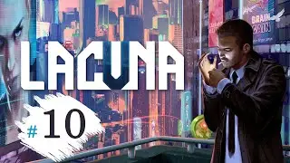 Lacuna - A Sci-Fi Noir Adventure - часть #10 - Пропажа дочери | Встреча с Зорой