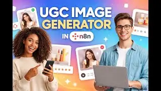 AI UGC Image Creator Automation 🤖 | n8n + AI Agent Workflow
