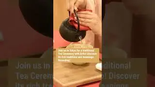 Special Live Event in Tokyo. Tea Ceremony with Eriko