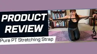 Pure PT Stretching Strap &ndash; Physical Therapist-Approved yoga straps for stretching REVIEW!