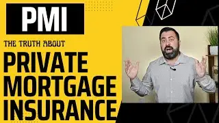 The truth about Private Mortgage Insurance