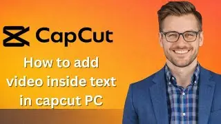 How to add video inside text in capcut PC (Latest Update)