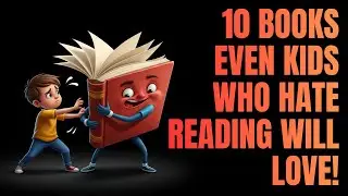 Top 10 Books That Make Kids Who Hate Reading Actually Love Books (2024&ndash;2025)!