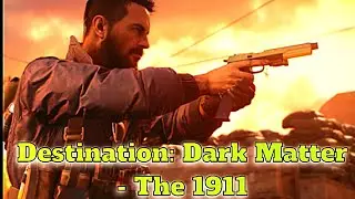 Destination: Dark Matter  - The 1911