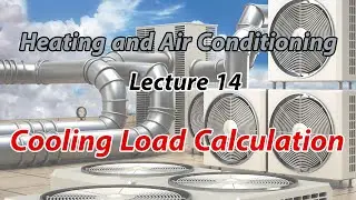 شرح مادة Air Conditioning Engineering Lecture 14 Cooling Load Calculation (Part 4)