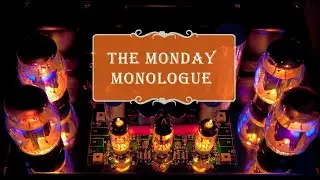 Monday Monologue: Why Use Tube Audio Gear?