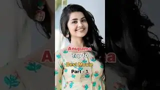 Anupama Top 10 Best Movie | Anupama All Movie| South Movie #anupama #karthikeya