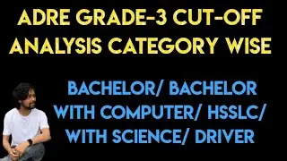 ADRE Grade-3 CUT-OFF Analysis | Bachelor/ With Computer/ HSSLC/ Driver