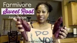 Farmivore Sweet Root Juice Recipe Even Kids Will Drink