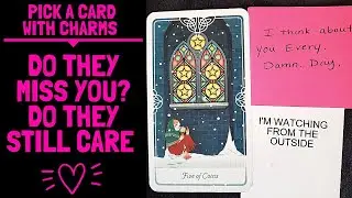 👤💔🤔DO THEY MISS YOU? DO THEY STILL CARE?🔐💖👤|🔮CHARM PICK A CARD🔮