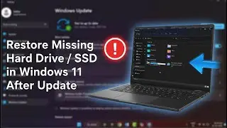 Fix Hard Drive or SSD Not Showing Up After Windows 11 Update | 100% Working Solutions