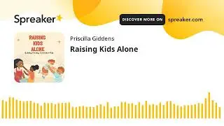 Raising Kids Alone