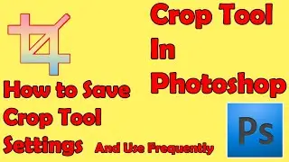 How to Save the Crop Settings in Photoshop | easy tutorial