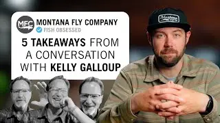 Пять выводов из разговора с Келли Гэллоуп | Montana Fly Company