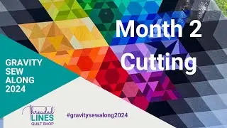 Gravity Sew Along - Month 2 Cutting