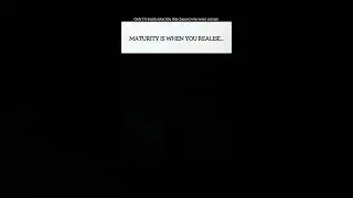 MATURITY IS WHEN YOU REALISE THIS | Motivational Short#motivation