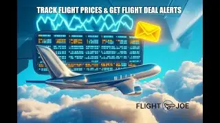 How to Track Flight Prices with FlightJoe | Set Up Flight Alerts & Save Money on Flights