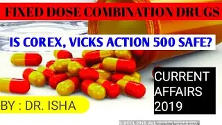 FIXED DOSE COMBINATION (FDC) DRUGS (HEALTH), CURRENT AFFAIRS, 2019