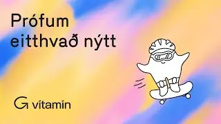 G v&iacute;tam&iacute;n dagsins: Pr&oacute;fum eitthva&eth; n&yacute;tt 🤸