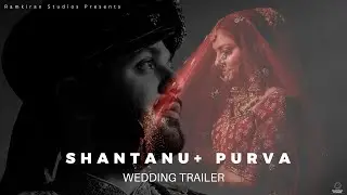 SHANTANU + PURVA | WEDDING TRAILER | RAMKIRAN STUDIOS