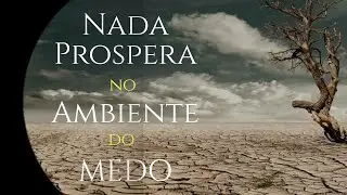 Encontro de Casais / NADA PROSPERA NO AMBIENTE DO MEDO - Pr Marcus W
