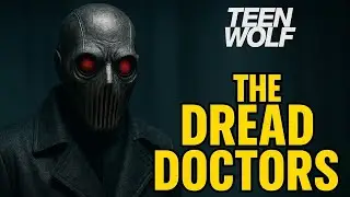 TEEN WOLF: DREAD DOCTORS EXPLAINED.. #stilesstilinski 
