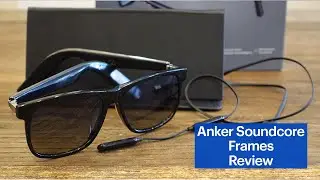 Anker Soundcore Frames Smart Glasses Review