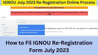 IGNOU Re-Registration Form July 2023-IGNOU July 2023 Re-Registration Online Process-IGNOU July 2023