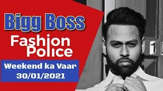 Bigg Boss Fashion Police 30/01/2021