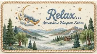 Sleep Dreamer Presents: Atmospheric Bluegrass🎻⛰️1 hr. of Calming Foggy Mountain Vibes
