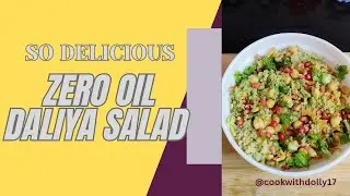 Zero Oil Healthy Mix Veg Daliya Recipe 🥗 |Weight Loss Recipe High Protein Diet #salad  #food #snacks