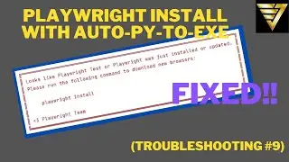 How to Fix Playwright Install Error when using Auto-py-to-exe (Troubleshooting #9)