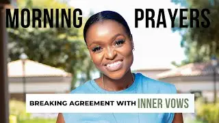 Prayer : Breaking Agreement With INNER VOWS (Day 16)