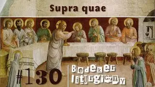 Bedeker liturgiczny (130) - Supra quae