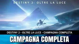 Destiny 2 ITA - Oltre la luce | CAMPAGNA COMPLETA | Full Gameplay