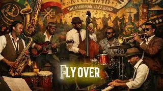 FLY OVER_ TRACK 9_THE ETHIOPIAN JAZZ BAND -VOLUME 1 - JAZZ ALBUM 