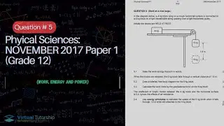 WORK, ENERGY AND POWER | November 2017 : Physical Sciences P1 Question 5 (Grade 12)