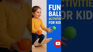 &ldquo;Fun Ball Activities for Kids | Balance & Coordination Games 🎾✨&rdquo;
