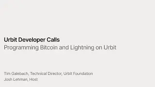 Developer Call: Programming Bitcoin and Lightning on Urbit