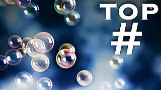 Top 10 Bubbles!