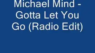 Michael Mind - Gotta Let You Go (Radio Edit)