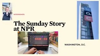 Internships: The Sunday Story at NPR